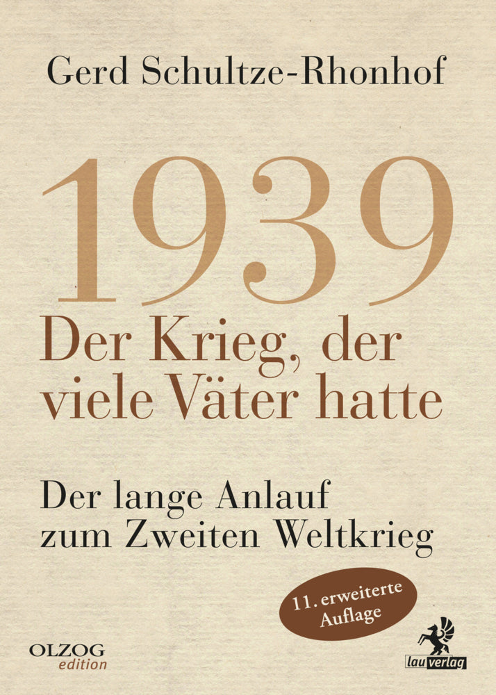1939 - Der Krieg, der viele Väter hatte / Schultze-Rhonhof, Gerd