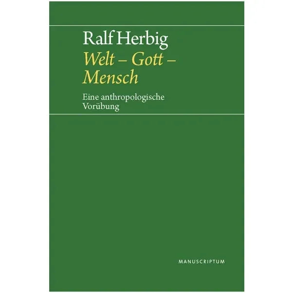 Welt - Gott - Mensch von Ralf Herbig