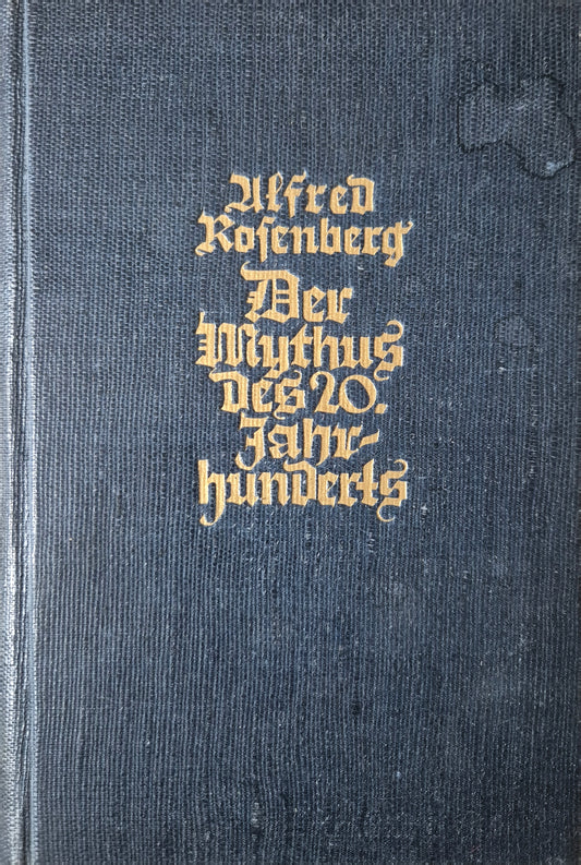 Der Mythus des 20. Jahrhunderts. Eine Wertung der seelisch-geistigen Gestaltenkämpfe unserer Zeit von Alfred Rosenberg