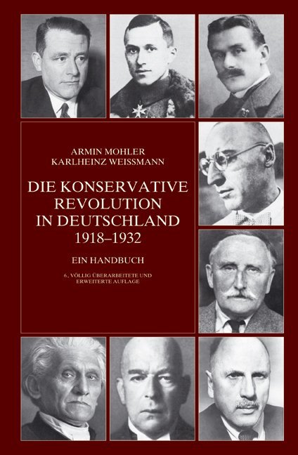 Die Konservative Revolution in Deutschland 1918-1932. Mohler, Armin;Weißmann, Karlheinz