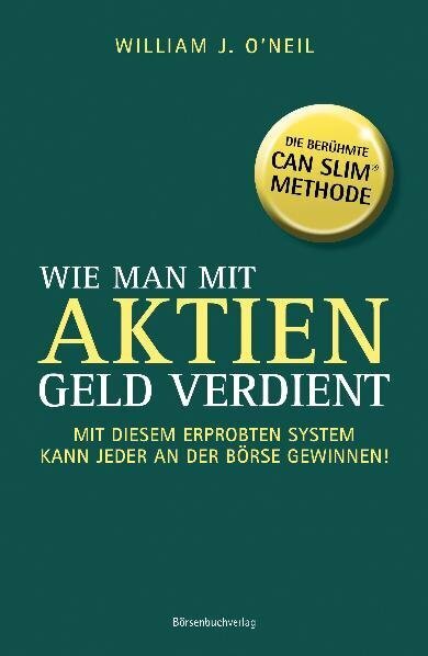 Wie man mit Aktien Geld verdient. O'Neil, William J