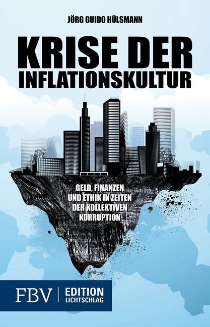Krise der Inflationskultur. Hülsmann, Jörg Guido
