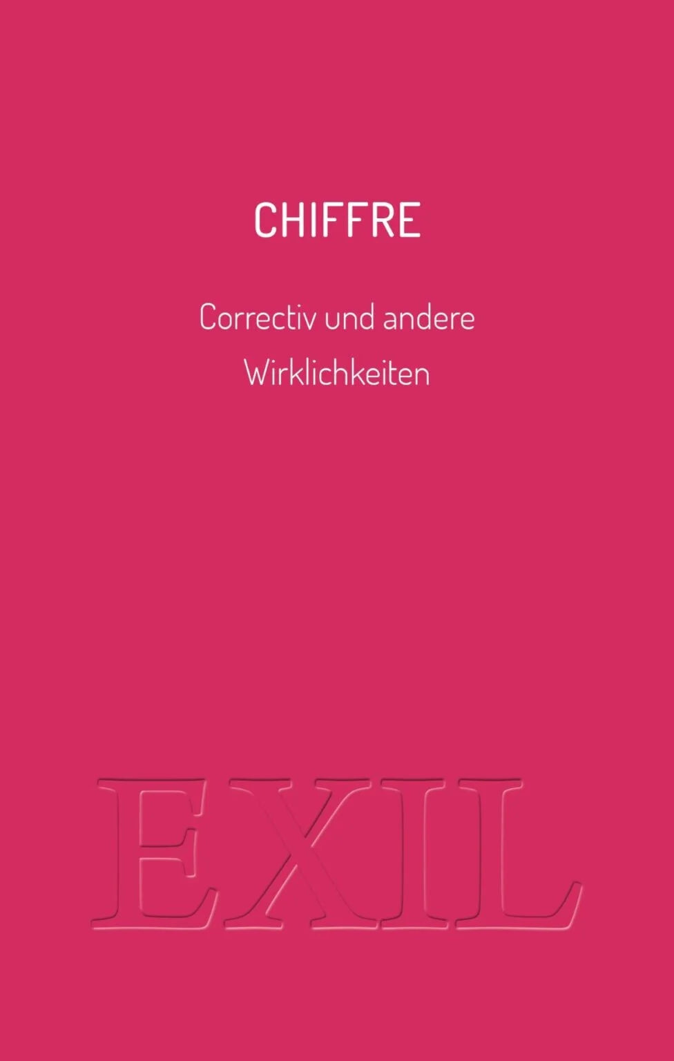 CHIFFRE Correctiv und andere Wirklichkeiten
