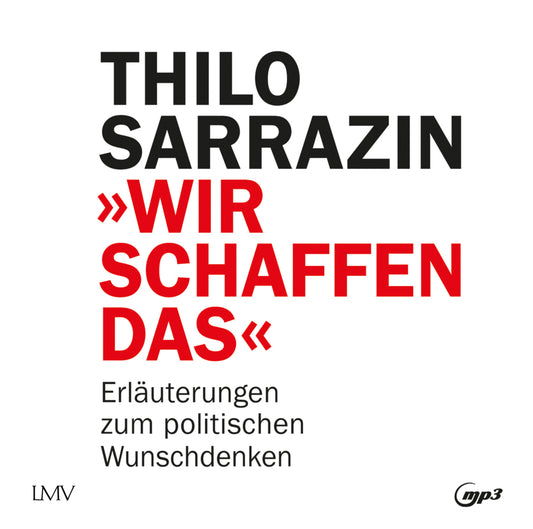 Wir schaffen das, 1 Audio-CD, 1 MP3. Sarrazin, Thilo