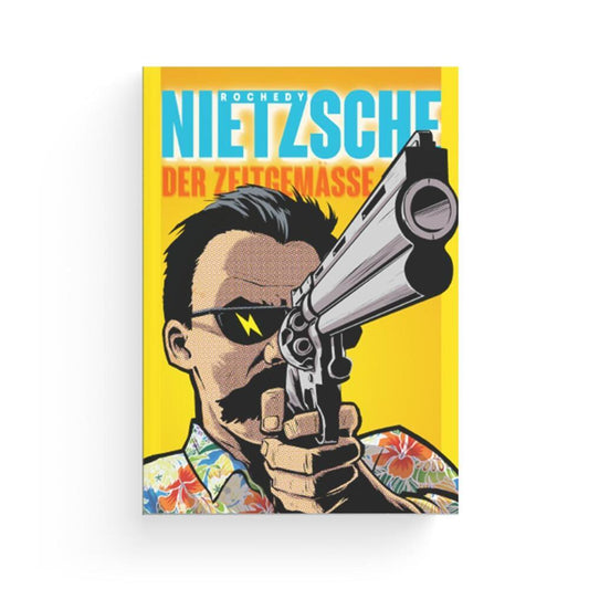 Nietzsche - der Zeitgemäße. Rochedy, Julien