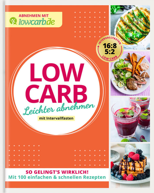 LOW CARB. Leichter abnehmen mit Intervallfasten /