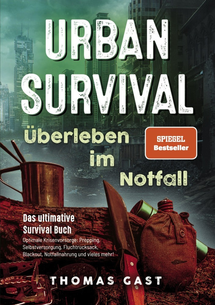 Urban Survival - Überleben im Notfall. Gast, Thomas