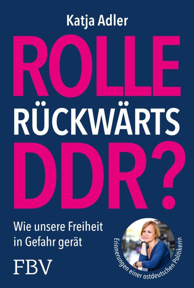 Rolle rückwärts DDR?. Adler, Katja
