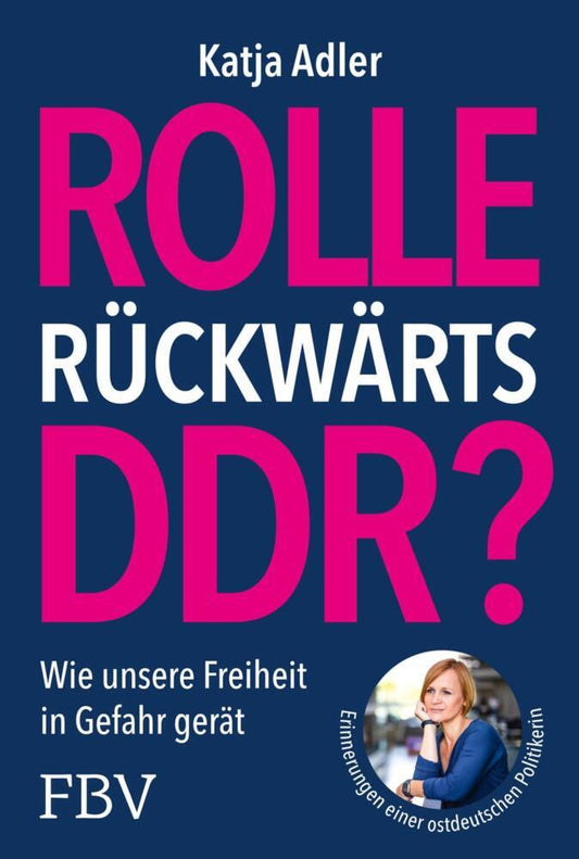 Rolle rückwärts DDR?. Adler, Katja