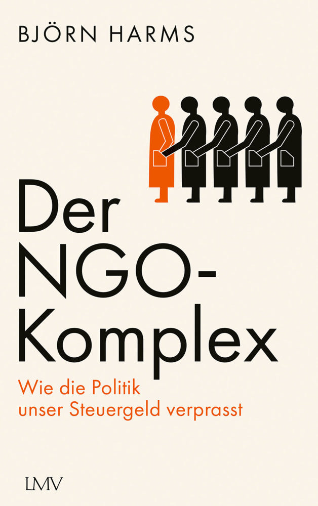 Der NGO-Komplex. Harms, Björn