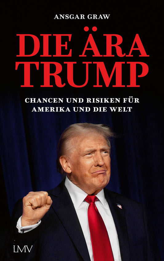 Die Ära Trump. Graw, Ansgar