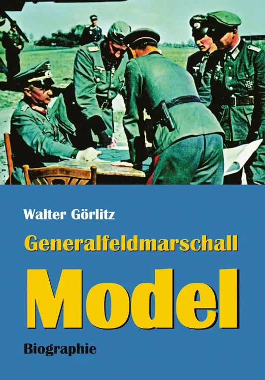 Generalfeldmarschall Model von Walter Görlitz