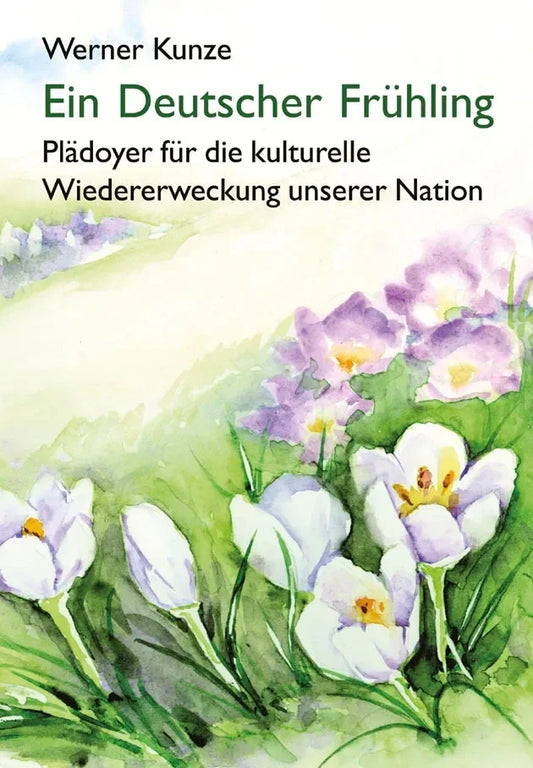 Ein Deutscher Frühling von Werner Kunze