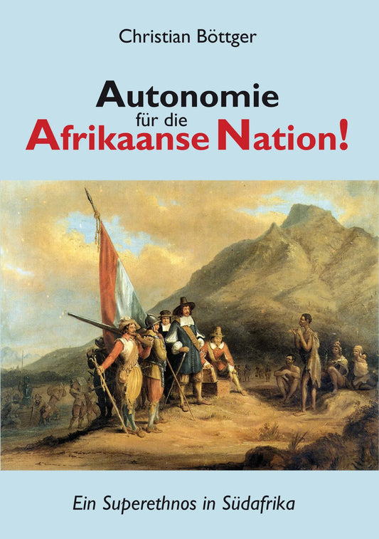 Autonomie für die Afrikaanse Nation! von Dr. Christian Böttger