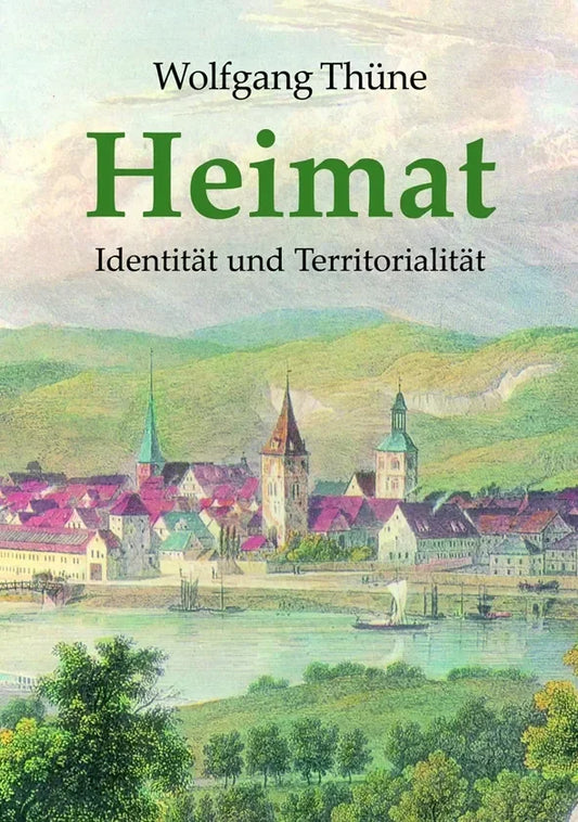 Heimat. Identität und Territorialität von Wolfgang Thüne