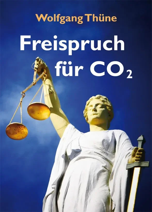 Freispruch für CO2 von Dr. Wolfgang Thüne