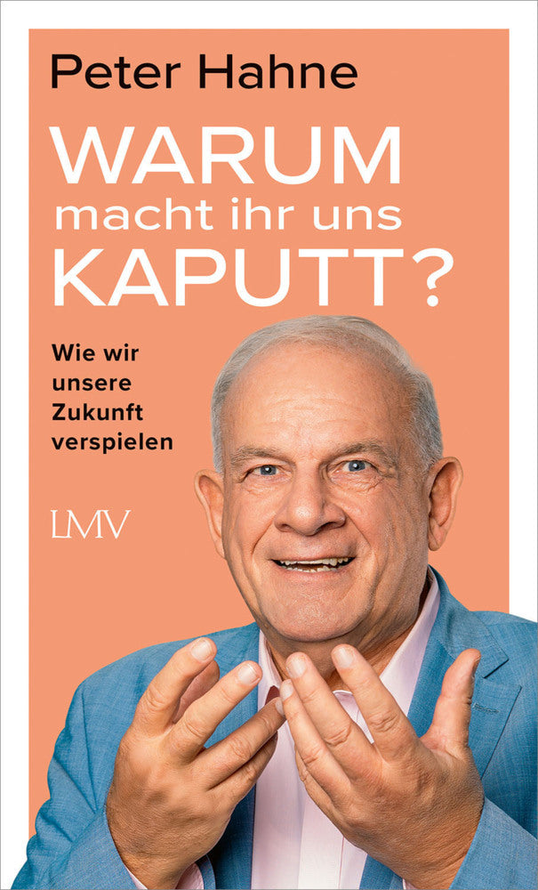 Warum macht ihr uns kaputt? Hahne, Peter