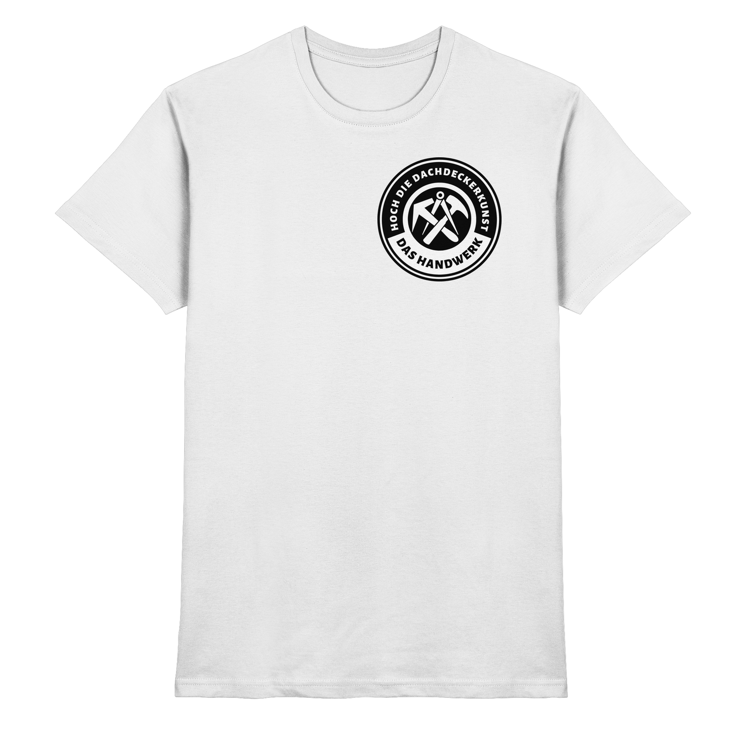 Hoch die Dachdeckerkunst - Premium Shirt