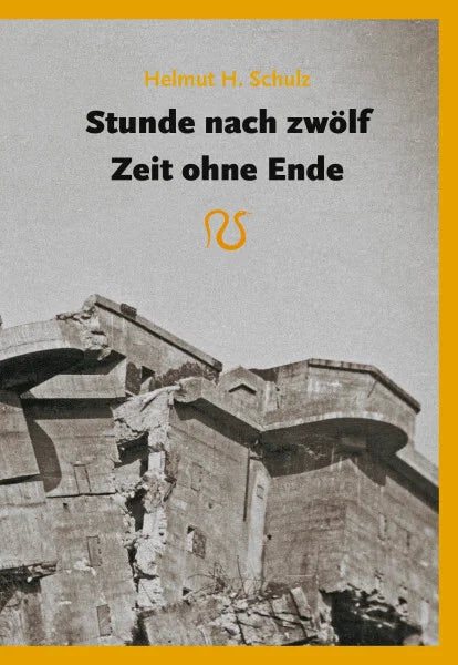 Stunde nach zwölf / Zeit ohne Ende von Helmut H. Schulz