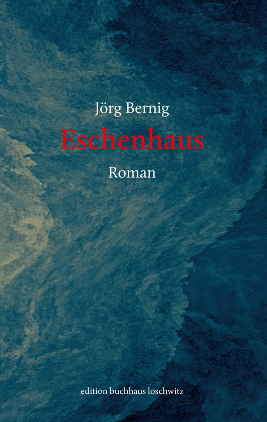 Eschenhaus von Jörg Bernig