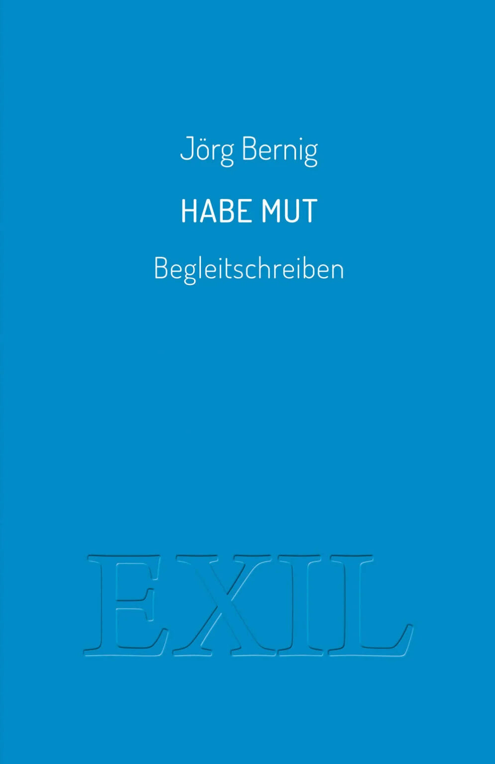 Habe Mut. Begleitschreiben/ Jörg Bernig
