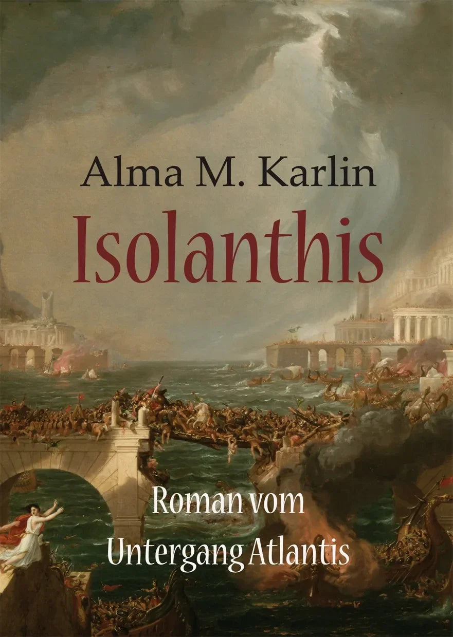 Isolanthis. Roman vom Untergang Atlantis von Alma M. Karlin