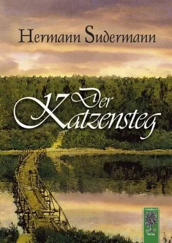 Der Katzensteg von Hermann Sudermann