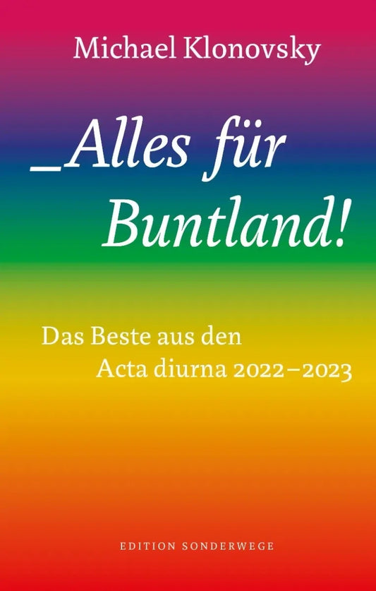 Alles für Buntland! von Michael Klonovsky